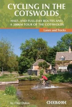 Cycling in the Cotswolds (1st Edition) by Chiz Dakin (2014)